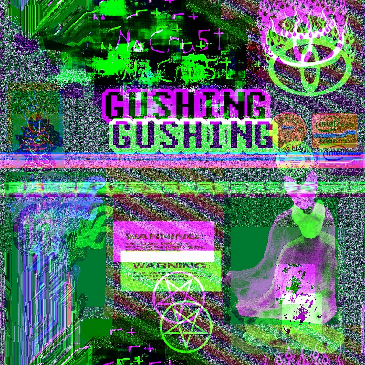 No Cru5t - Gushing