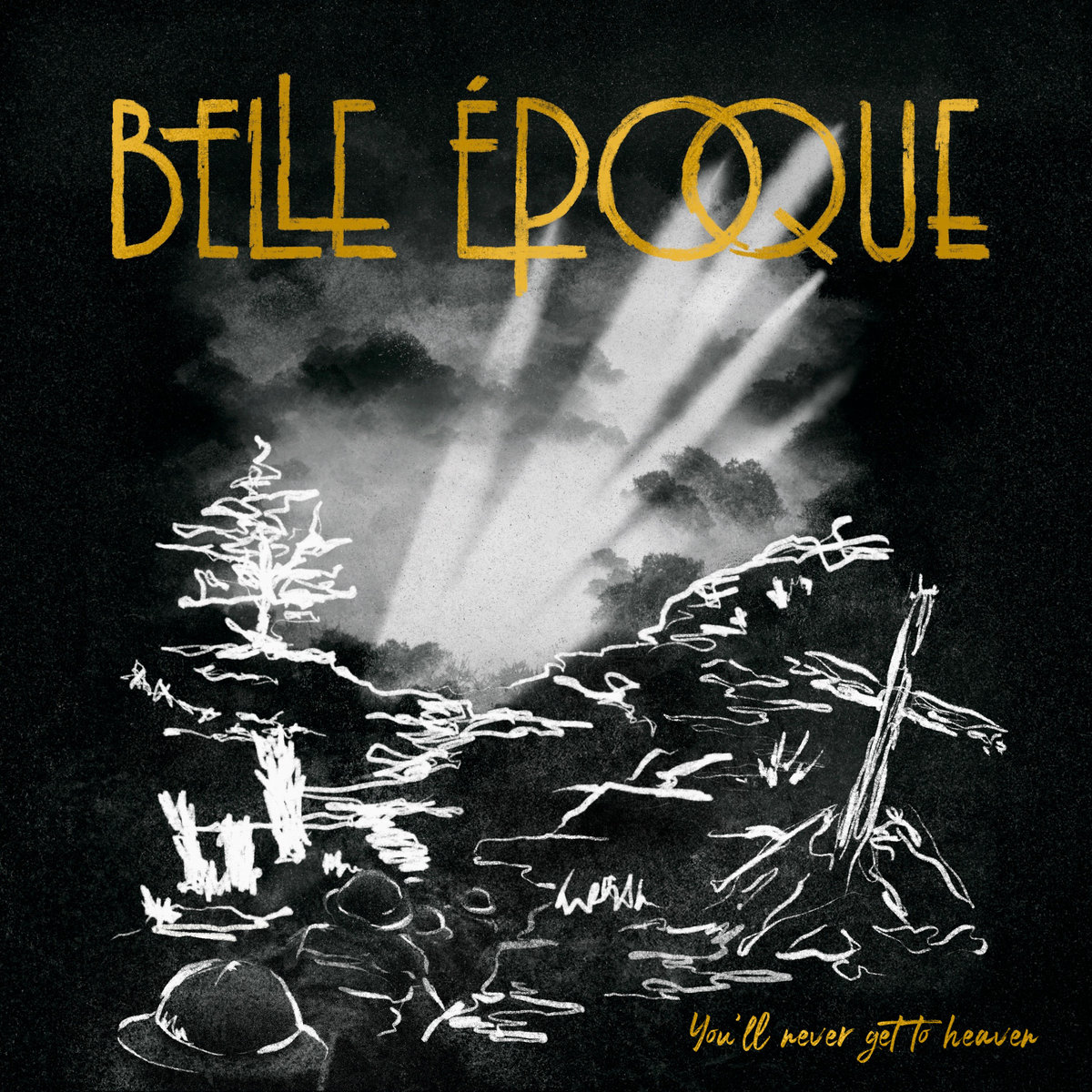 Belle Époque - You'll Never Get to Heaven